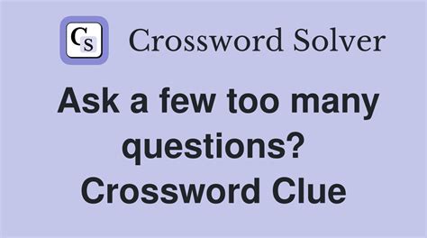 questions crossword clue 4 letters|ask questions Crossword Clue